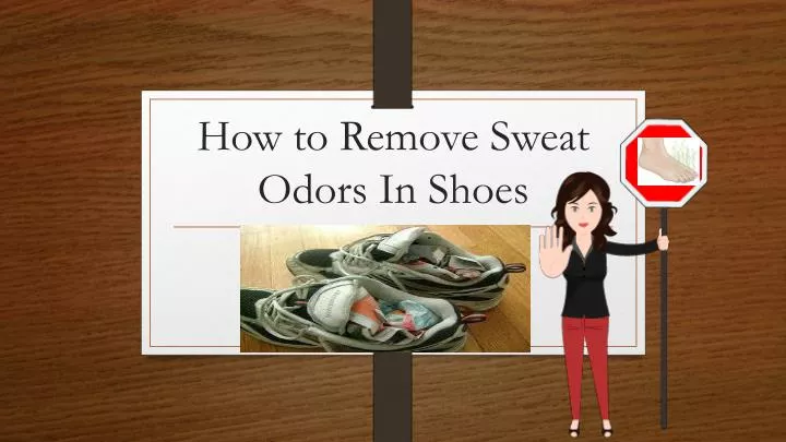 how to remove sweat odors in shoes