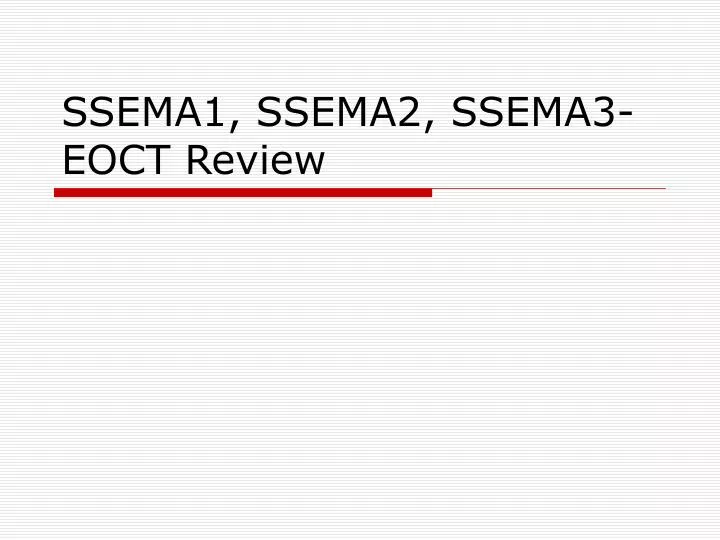 ssema1 ssema2 ssema3 eoct review