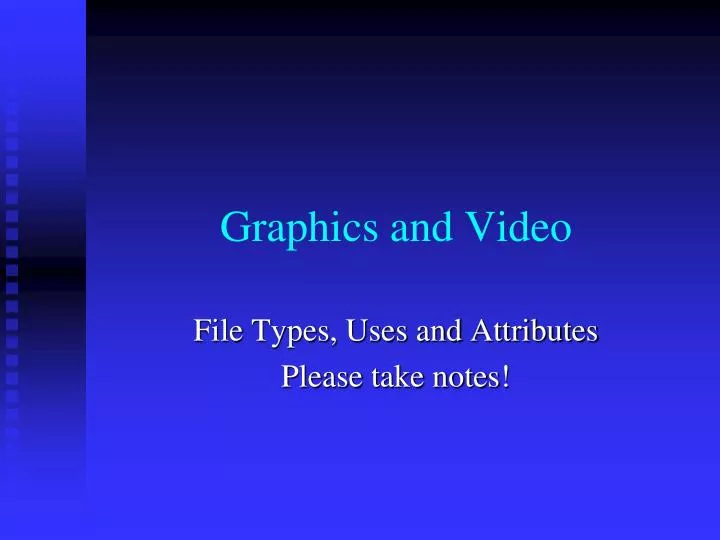 graphics and video