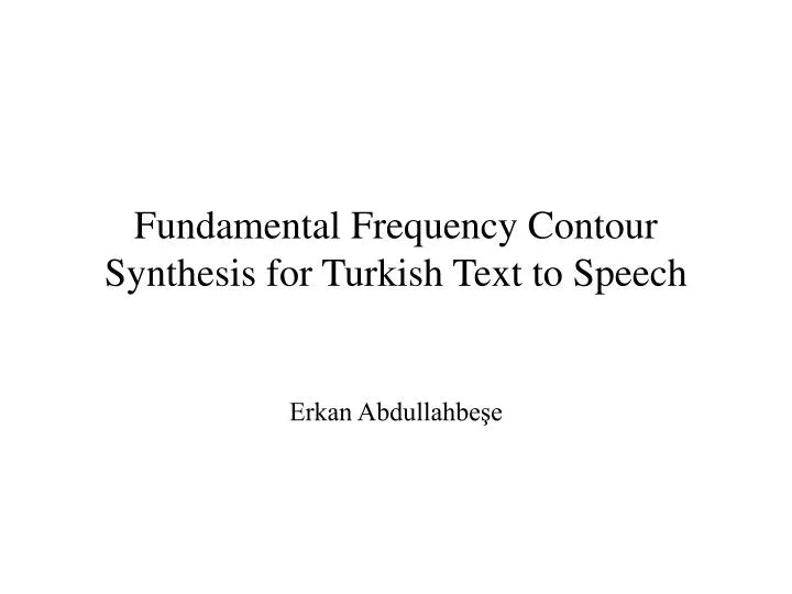 fundamental frequency contour synthesis for turkish text to speech