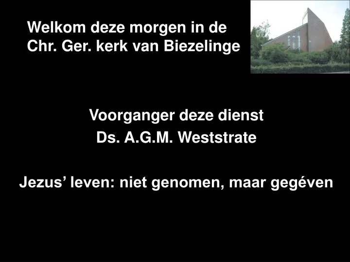 welkom deze morgen in de chr ger kerk van biezelinge