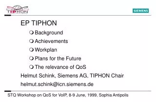 EP TIPHON Background Achievements Workplan Plans for the Future The relevance of QoS