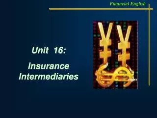 Unit 16: Insurance Intermediaries