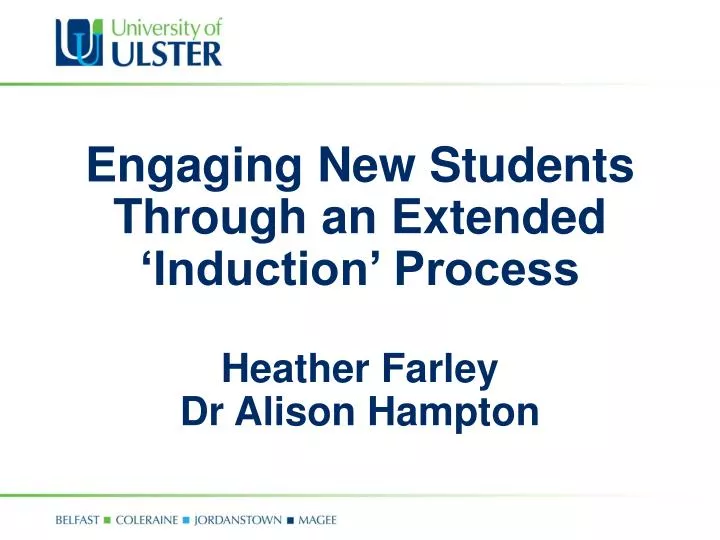 engaging new students through an extended induction process heather farley dr alison hampton