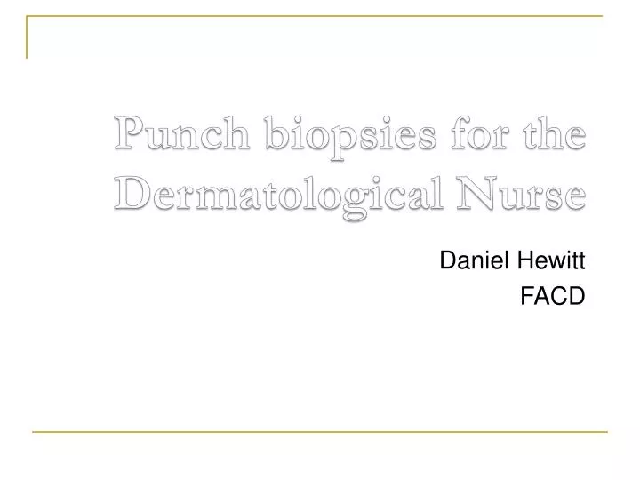 punch biopsies for the dermatological nurse