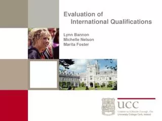 Evaluation of International Qualifications Lynn Bannon Michelle Nelson Marita Foster