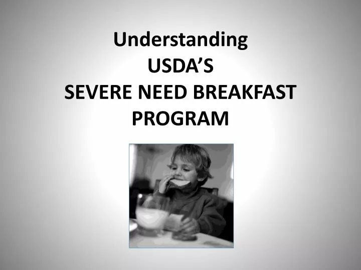 understanding usda s severe need breakfast program