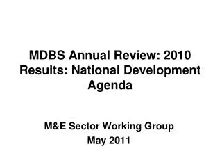 MDBS Annual Review: 2010 Results: National Development Agenda