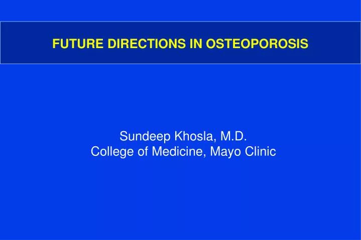 future directions in osteoporosis
