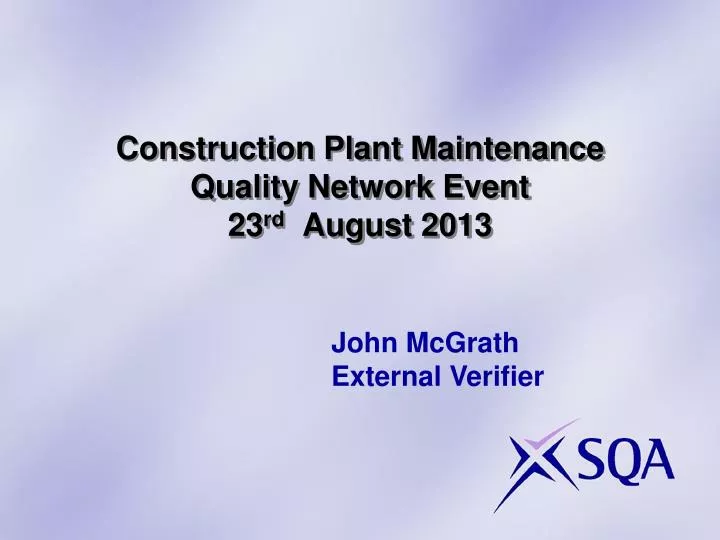 construction plant maintenance quality network event 23 rd august 2013