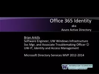 Office 365 Identity aka		 Azure Active Directory