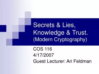 Secrets &amp; Lies, Knowledge &amp; Trust. (Modern Cryptography)