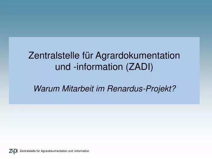 zentralstelle f r agrardokumentation und information zadi warum mitarbeit im renardus projekt