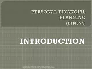 PERSONAL FINANCIAL PLANNING (FIN654)