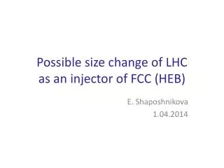 Possible size change of LHC as an injector of FCC (HEB)