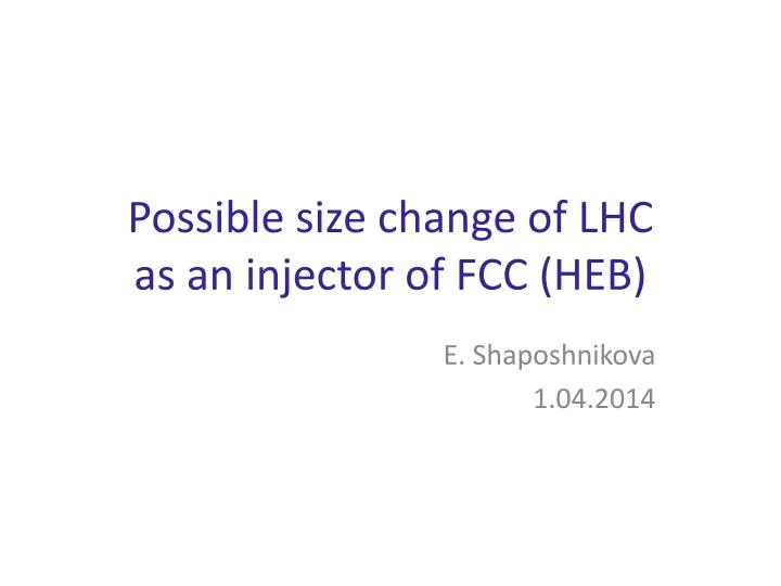 possible size change of lhc as an injector of fcc heb