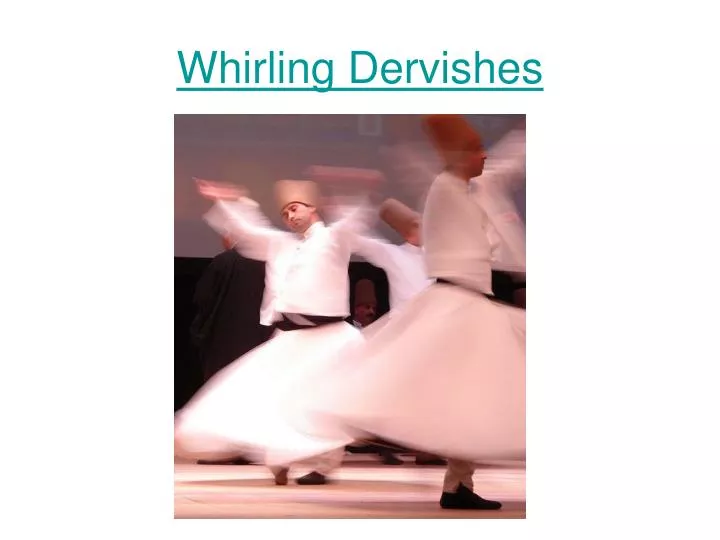 whirling dervishes