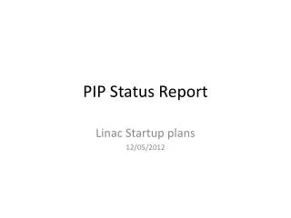 PIP Status Report