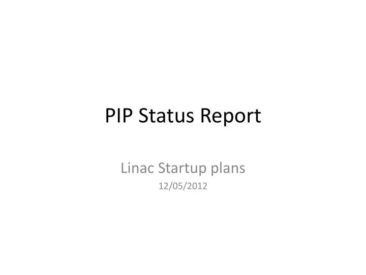 pip status report