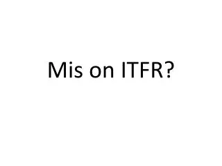 mis on itfr