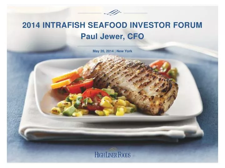2014 intrafish seafood investor forum paul jewer cfo