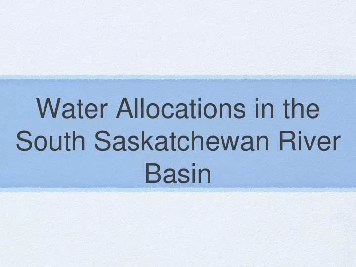 water allocations in the south saskatchewan river basin