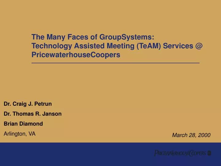 the many faces of groupsystems technology assisted meeting team services @ pricewaterhousecoopers
