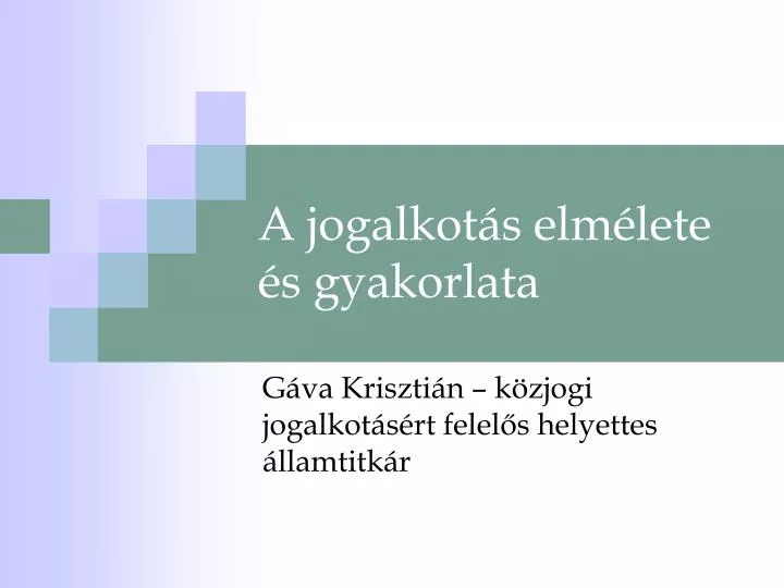 a jogalkot s elm lete s gyakorlata