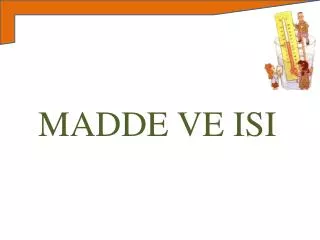 m adde ve isi