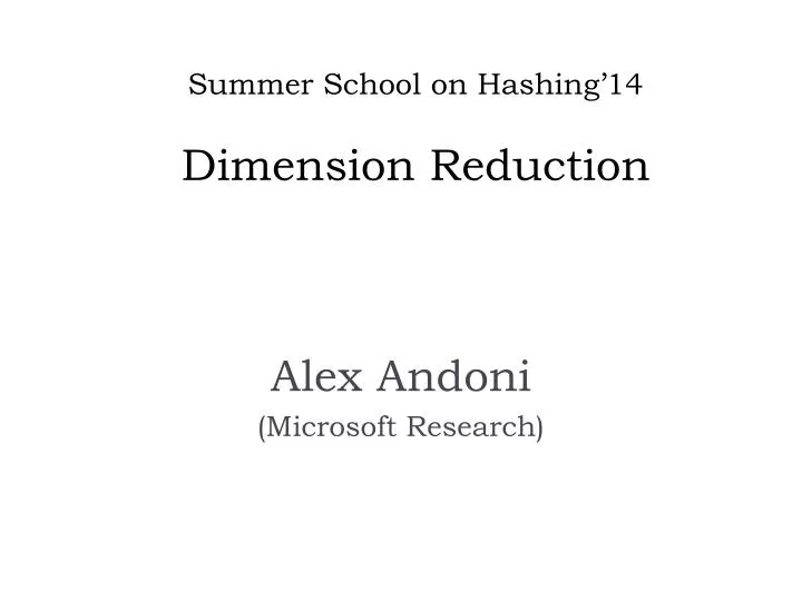 summer school on hashing 14 dimension reduction