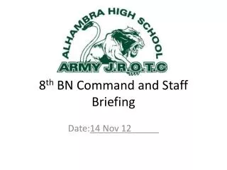 8 th BN Command and Staff Briefing
