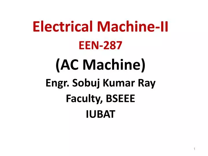 electrical machine ii een 287 ac machine engr sobuj kumar ray faculty bseee iubat