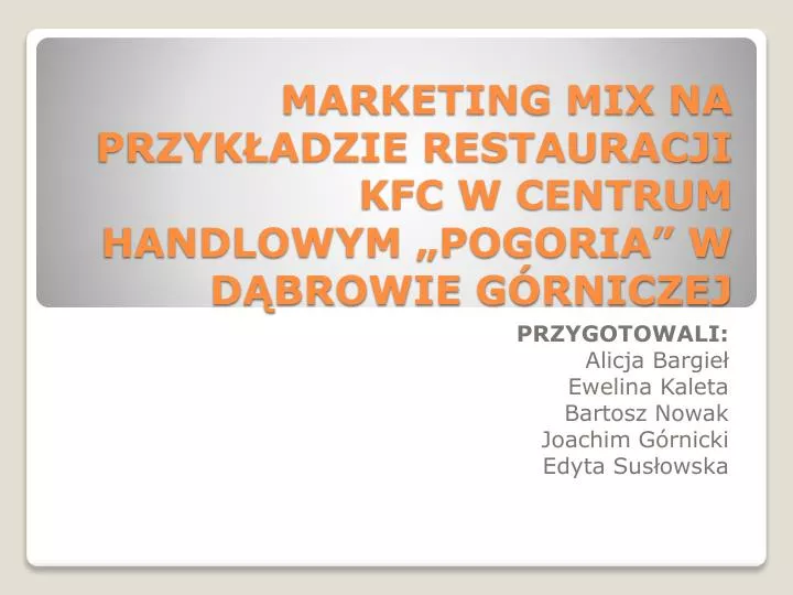 marketing mix na przyk adzie restauracji kfc w centrum handlowym pogoria w d browie g rniczej