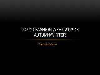 Tokyo Fashion Week 2012-13 Autumn/Winter