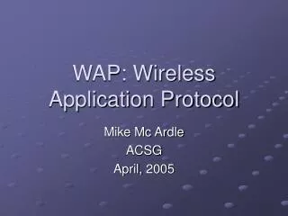 WAP: Wireless Application Protocol
