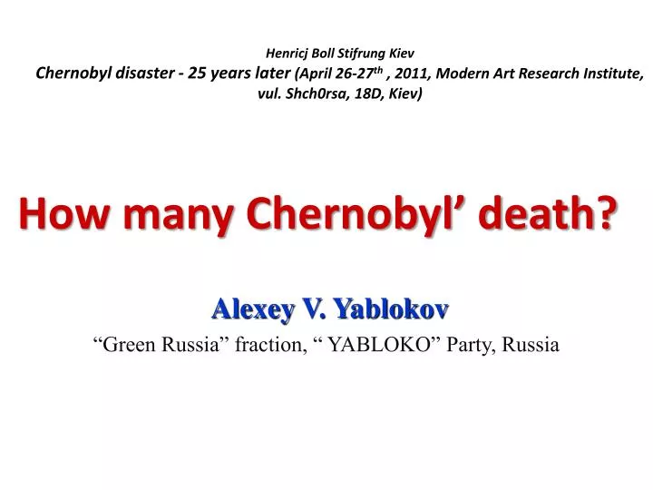 how many chernobyl death alexey v yablokov green russia fraction yabloko party russia