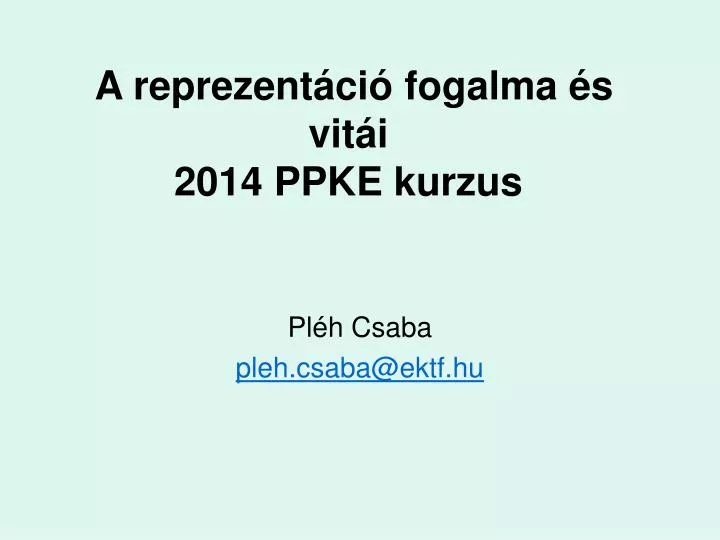 a reprezent ci fogalma s vit i 2014 ppke kurzus