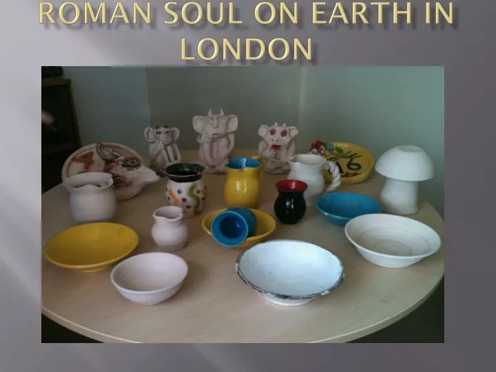 roman soul on earth in london