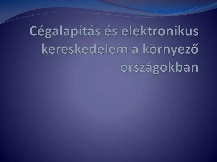 c galap t s s elektronikus kereskedelem a k rnyez orsz gokban