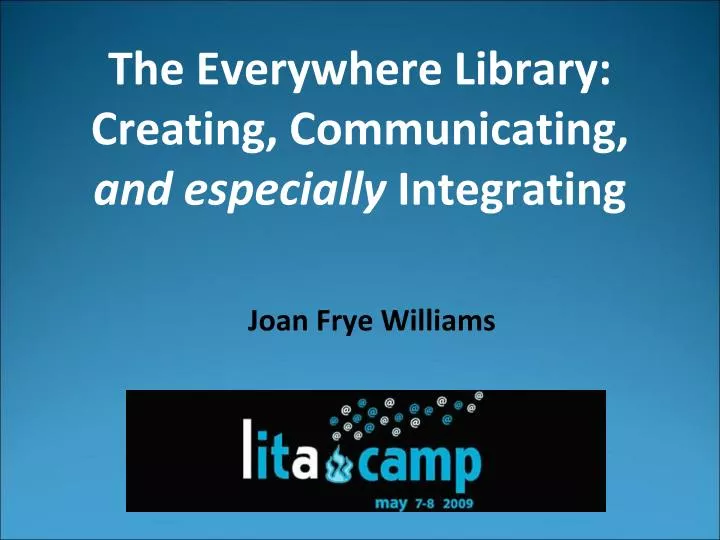 the everywhere library creating communicating and especially integrating