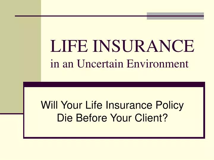 life insurance in an uncertain environment