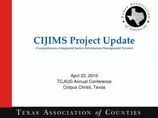 CIJIMS Project Update (Comprehensive Integrated Justice Information Management System)