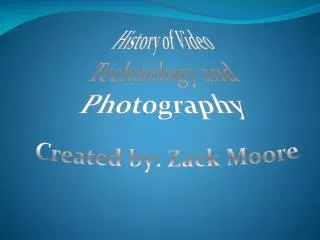 History of Video Technology and Photography