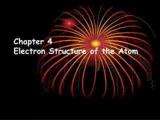 Chapter 4 Electron Structure of the Atom