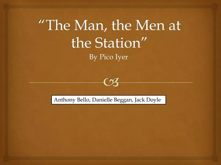 the man the men at the station