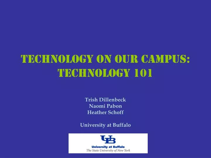 technology on our campus technology 101