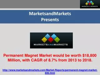 Permanent Magnet Market would be worth $18,800 Million, with