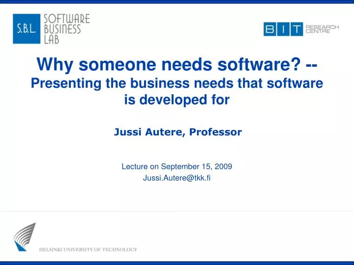 why someone needs software presenting the business needs that software is developed for