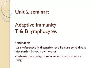 Unit 2 seminar: Adaptive immunity T &amp; B lymphocytes