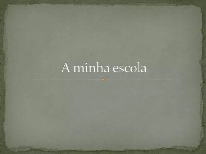 a minha escola